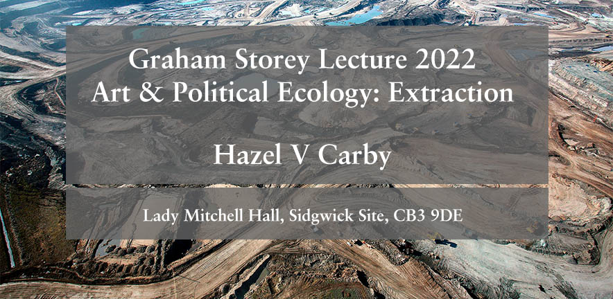 2022 Graham Storey Lecture, Hazel V Carby