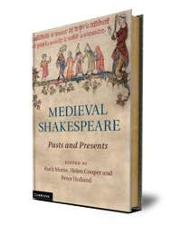 Cover image: Medieval Shakespeare by Ruth Morse et al, eds.